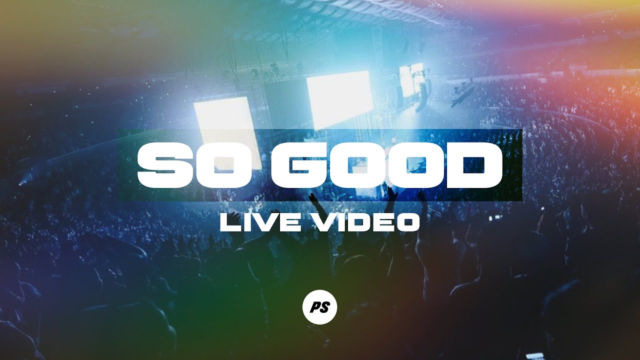 releases 'So Good' video recorded amidst Praise Party in
