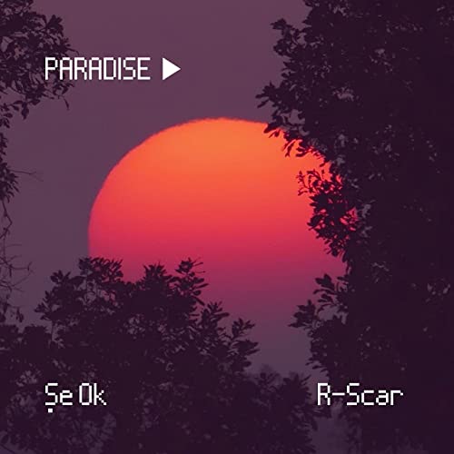 Paradise ft. R-Scar from Se Ok