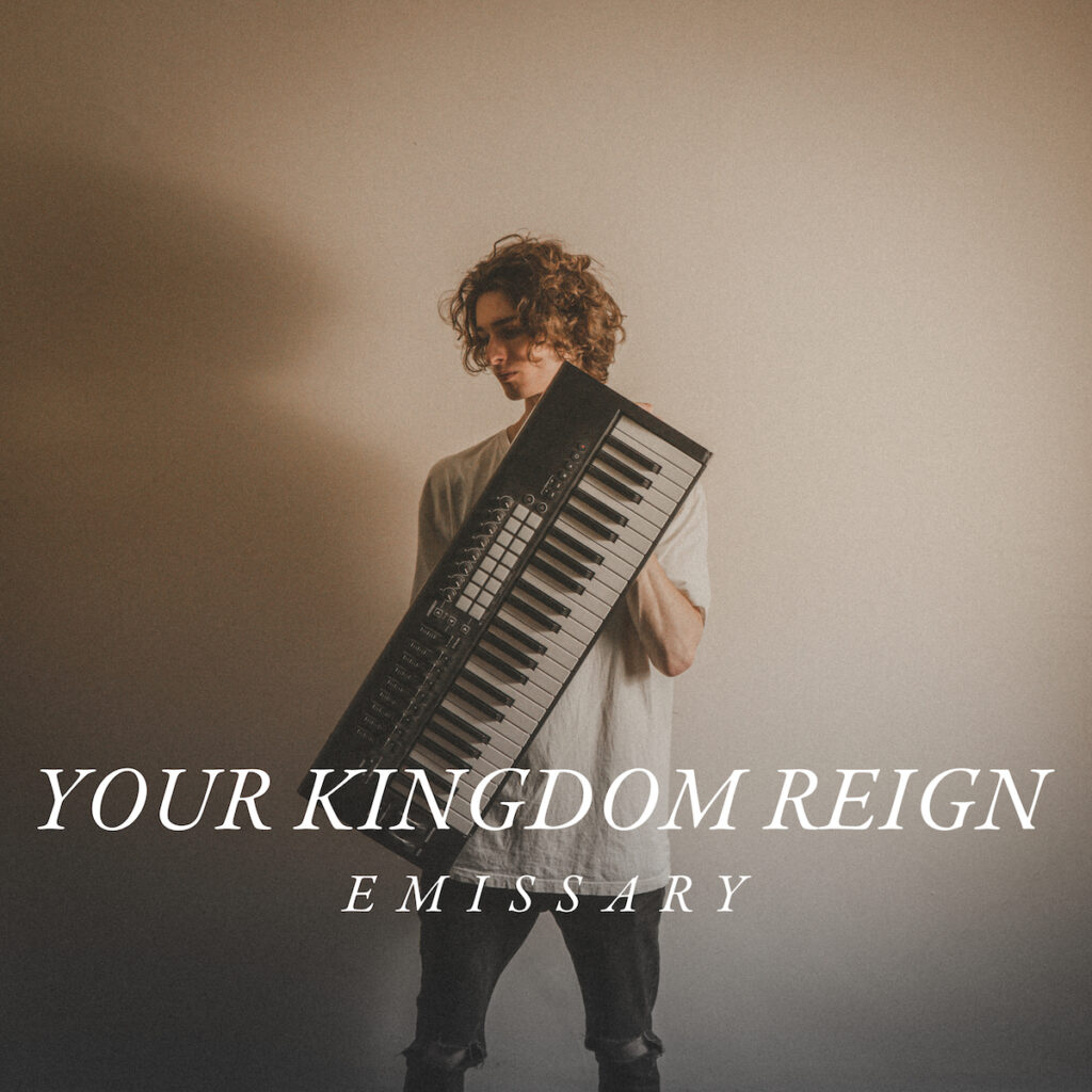 Your Kingdom Reign from Emissary