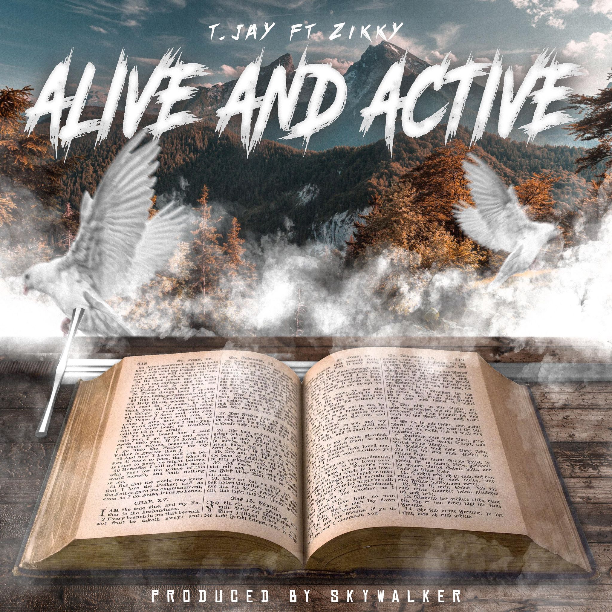 Alive & Active ft. Zikky from T.Jay Music