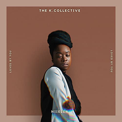 Loved By You ft. Niiella from The K.Collective