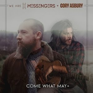 Come What May ft. Cory Asbury from We Are Messengers