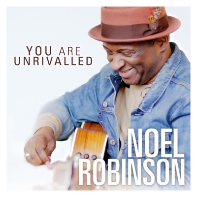 You are Unrivalled from Noel Robinson