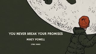 You Never Break Your Promises by Mikey Powell