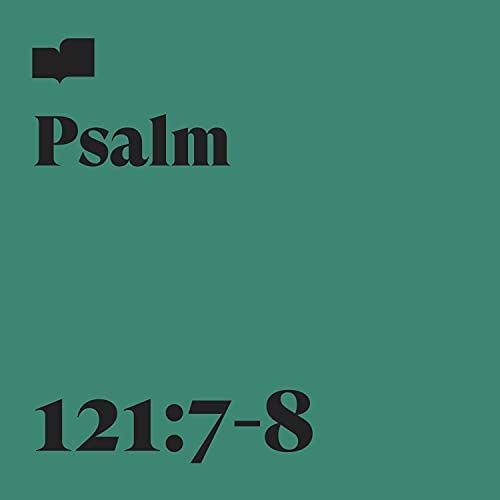 Psalms 121:7-8 ft. Rivers and Robots by Verses