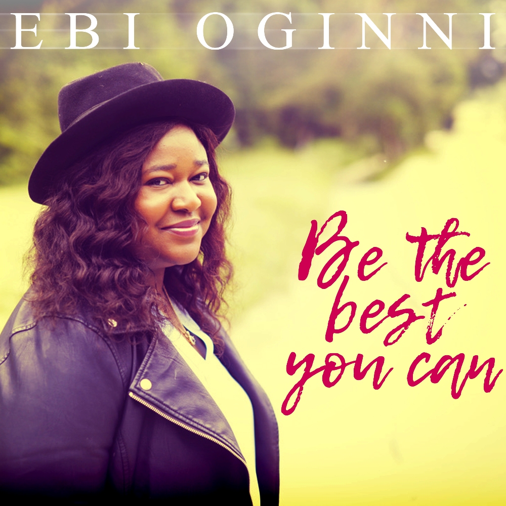 Be The Best You Can from Ebi Oginni