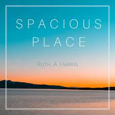 Spacious Place from Ruth A Harris