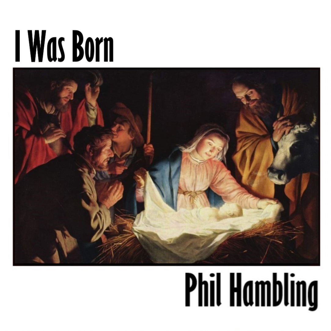 I Was Born by Phil Hambling