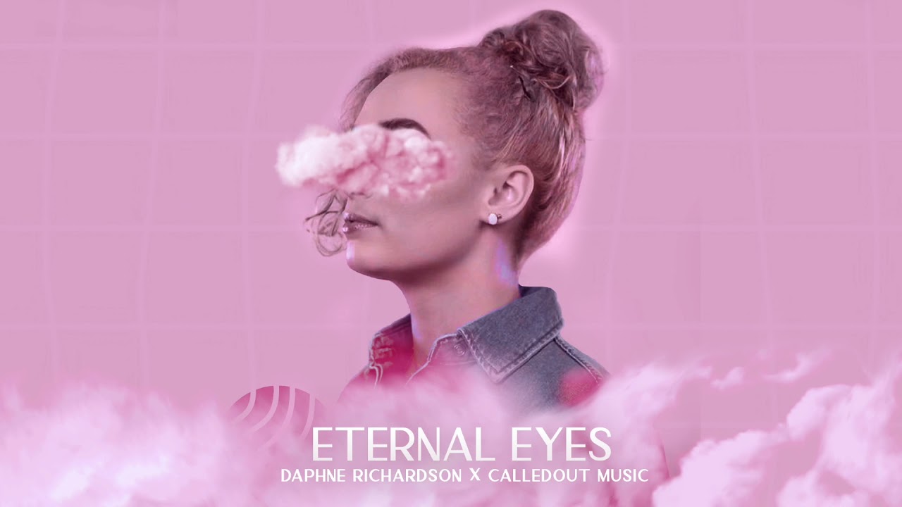 Eternals Eyes ft. Calledout Music from Daphne Richardson