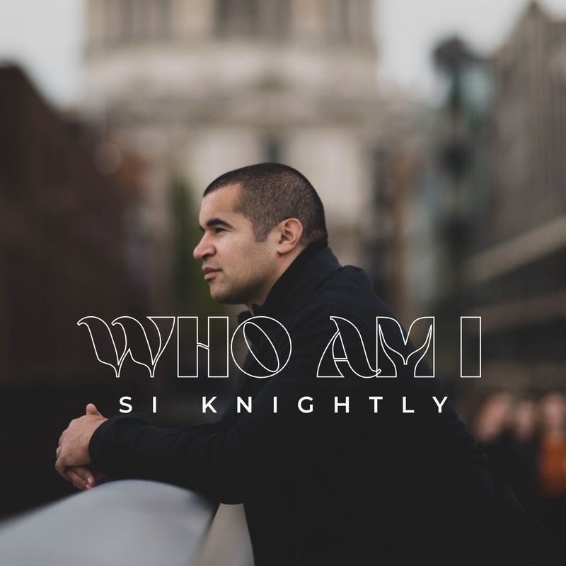 Who Am I ft. Rose Illingsworth by Si Knightly