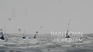 Rain Down by Juliet Dawn