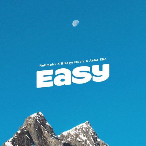 Easy by Rehmahz x Bridge Music x Asha Elia