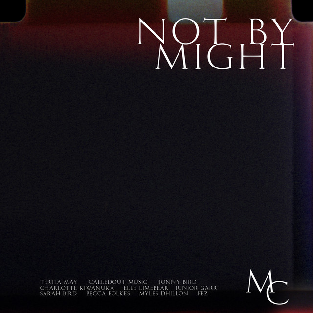 Not By Might ft. Junior Garr, Elle Limebear by Manor Collective