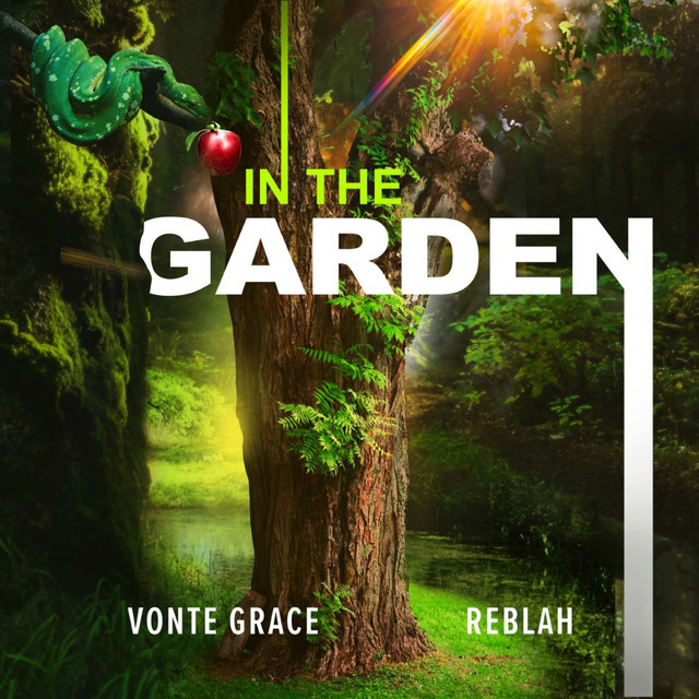 In the Garden by Vonte Grace, Reblah