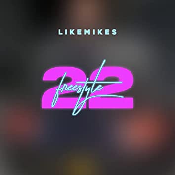 22 Freestyle by Likemikes