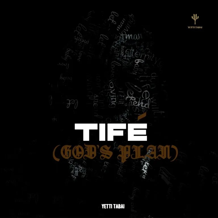 TIFE (God’s Plan) by Yetti Tabai