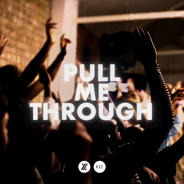 Pull Me Through by KXC, Rich & Lydia Dicas, Damilola Makinde