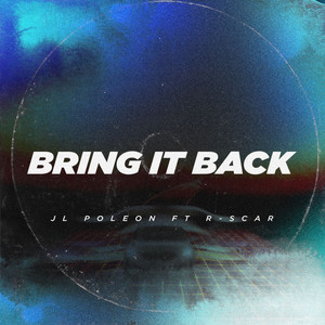 Bring it Back by JL Poleon, R Scar