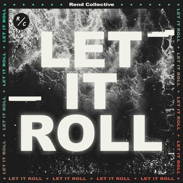 Let It Roll by Rend Collective