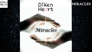 Miracles by Diken Heart