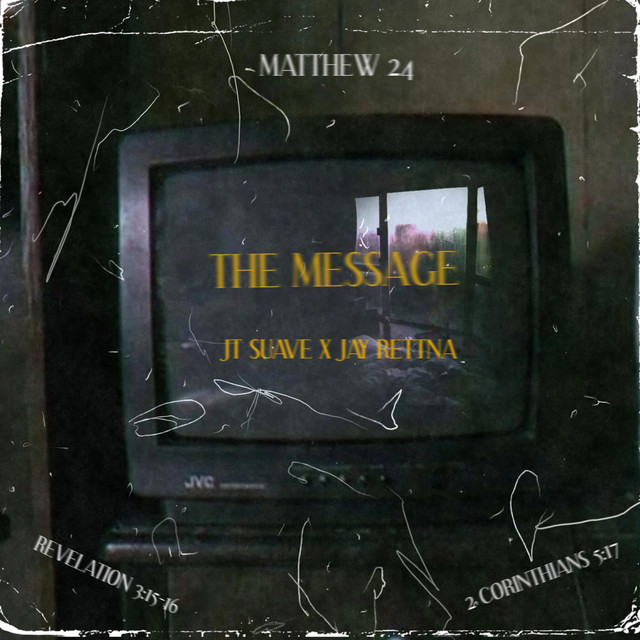 The Message by JT Suavé, Jay Rettna