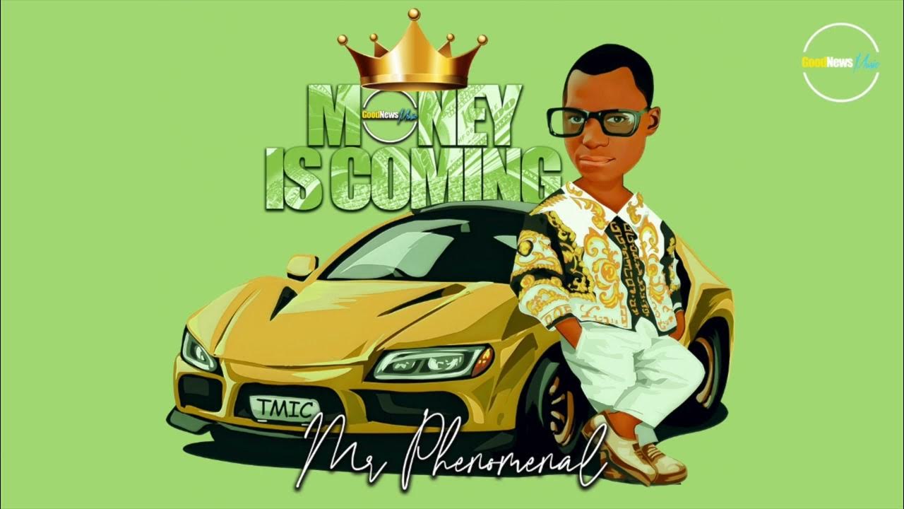 Money is Coming by Mr. Phenomenal