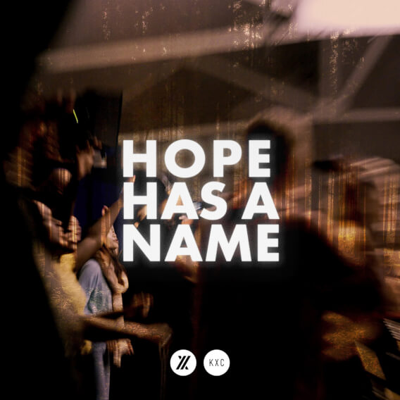 Hope Has A Name by KXC Worship