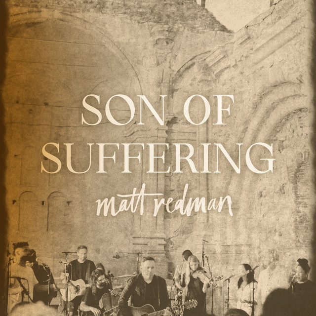 Son Of Suffering by Matt Redman