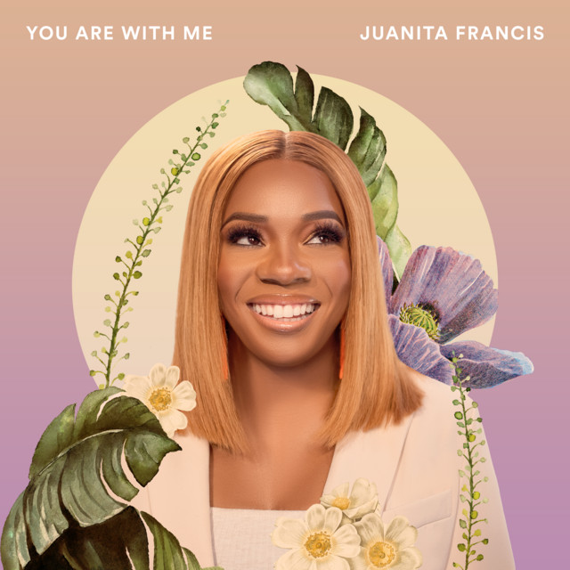 You Are With Me by Juanita Francis