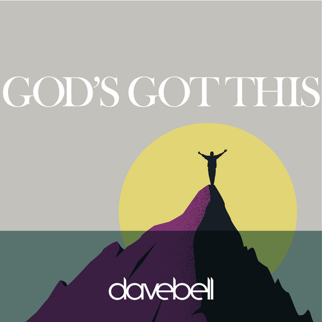 God’s Got This by Dave Bell