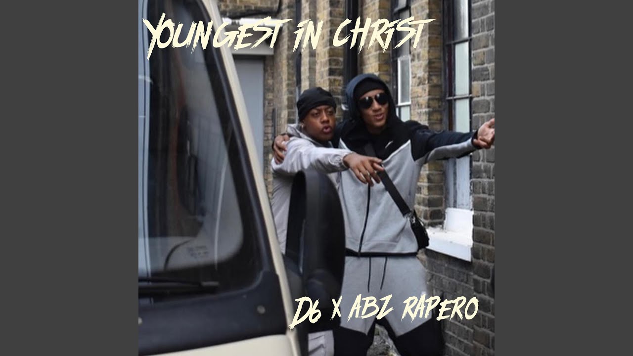 Youngest In Christ ft. Abz Rapero by D6