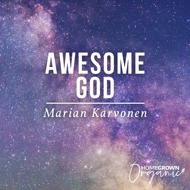 Awesome God by Marian Karvonen