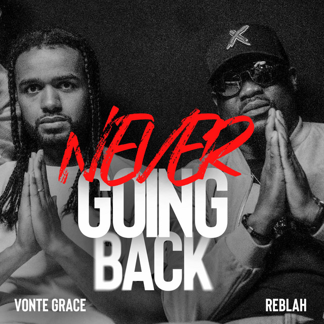 Never Going Back by Reblah, Vonte Grace