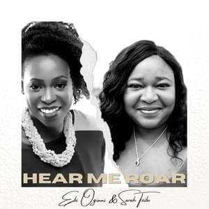 Hear Me Roar by Ebi Oginni, Sarah Teibo