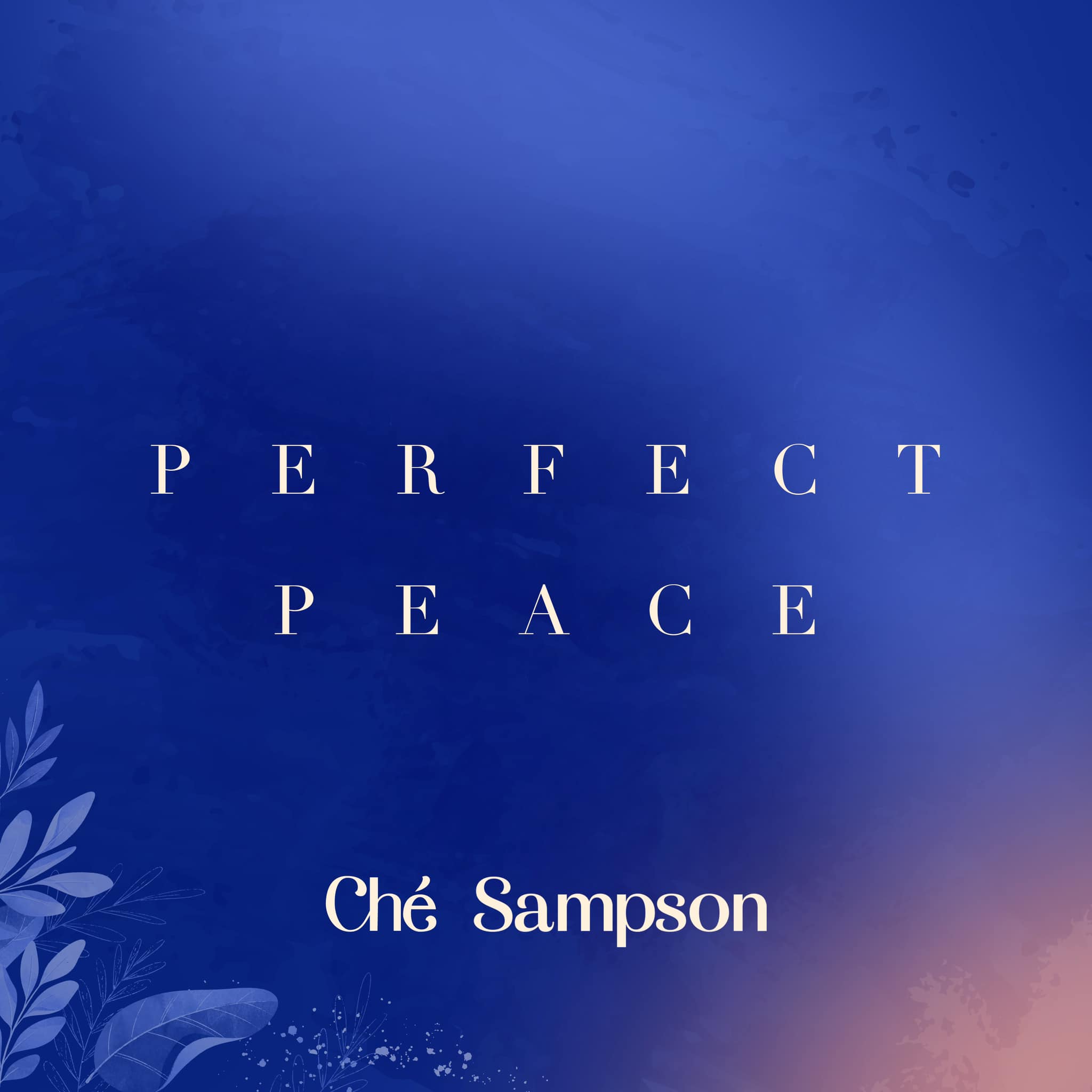 Perfect Peace by Ché Sampson & Friends