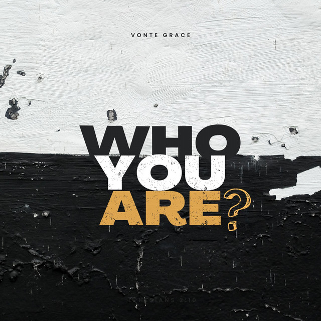 Who You Are by Vonte Grace