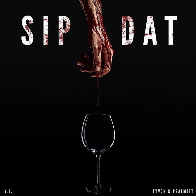 Sip Dat by Tyvon & Psalmist