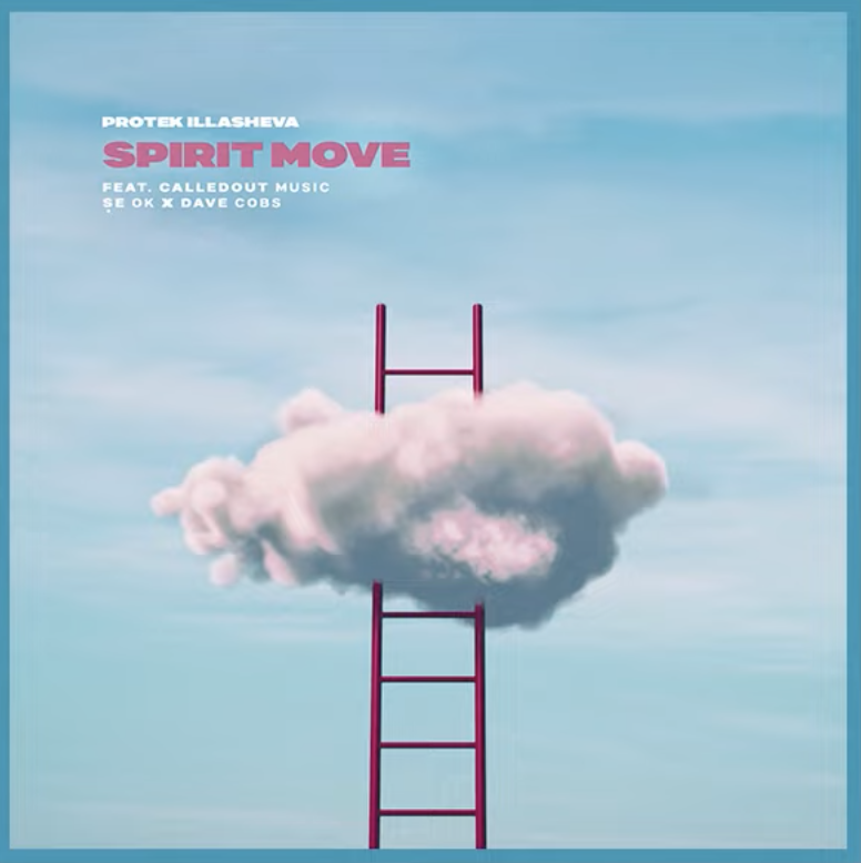 Spirit Move by Protek Illasheva ft. CalledOut Music, Se Ok and Dave Cobs