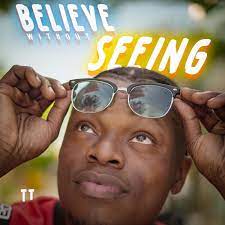 Believe Without Seeing by TT