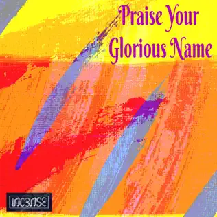 Praise Your Glorious Name by INC3NSE